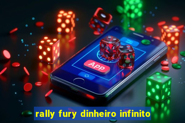 rally fury dinheiro infinito